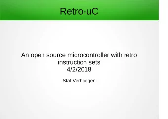 Retro-uC  An open source microcontroller with retro  instruction sets  4/2/2018  Staf Verhaegen