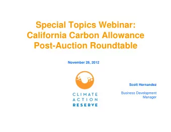 Special Topics Webinar:  California Carbon Allowance  Post-Auction Roundtable  November 28, 2012