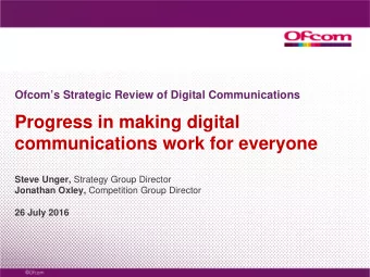 Progress in making digital  communications work for everyone Steve Unger, Strategy Group Director