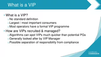 What is a VIP  What is a VIP? o No standard definition o Largest / most important consumers o