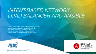 INTENT-BASED NETWORK  LOAD BALANCER AND ANSIBLE Andrius Benokraitis, Product Management, Red Hat
