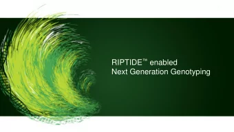 Acknowledgements  CONFIDENTIAL  Next Generation Genotyping Workflow (Same for all RIPTIDE