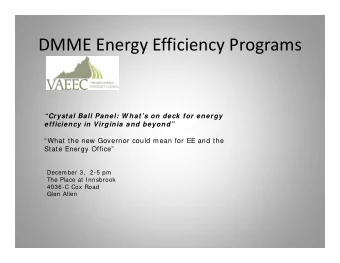 DMME Energy Efficiency Programs  Crystal Ball Panel: W hats on deck for energy  efficiency in