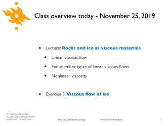 Lecture: Rocks and ice as viscous materials    Linear viscous flow    End-member types of