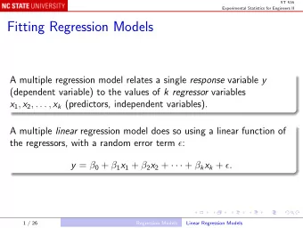 Fitting Regression Models A multiple regression model relates a single response variable y
