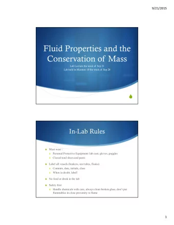 Fluid Properties and the  Conservation of Mass  Lab Lecture the week of Sep 21  Lab held in Marston
