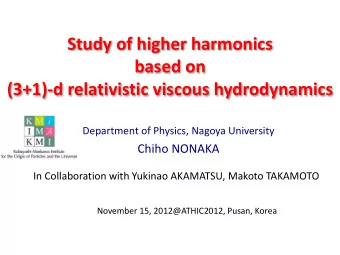 based on (3+1)-d relativistic viscous hydrodynamics  Department of Physics, Nagoya University
