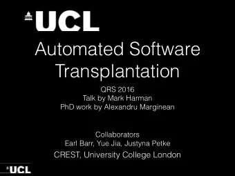 Automated Software  Transplantation  QRS 2016  Talk by Mark Harman  PhD work by Alexandru Marginean