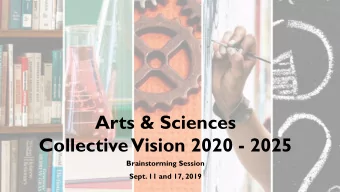 Arts &amp; Sciences  Collective  Vision 2020 - 2025  Brainstorming Session  Sept. 11 and 17, 2019