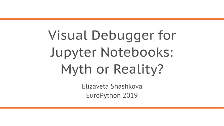 visual debugger for jupyter notebooks myth or reality
