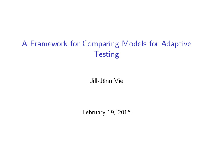 a framework for comparing models for adaptive testing