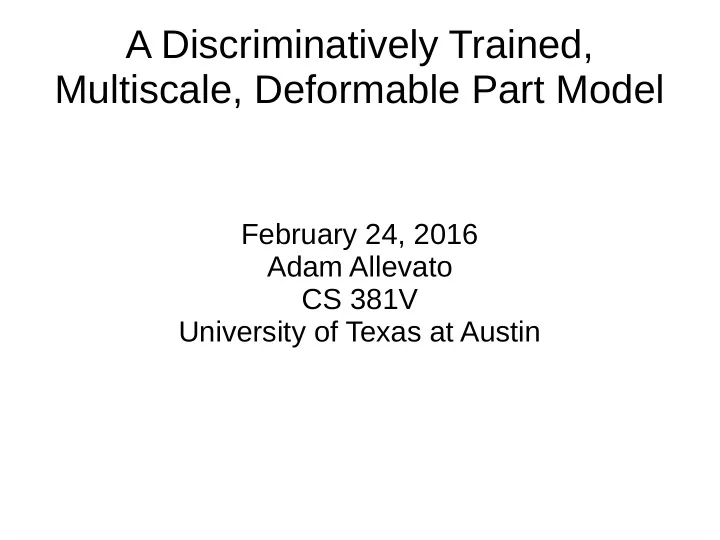 a discriminatively trained multiscale deformable part