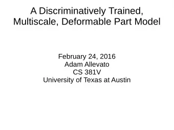 A Discriminatively Trained,  Multiscale, Deformable Part Model  February 24, 2016  Adam Allevato