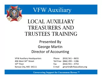VFW Auxiliary  LOCAL AUXILIARY  TREASURERS AND  TRUSTEES TRAINING Presented By George Martin