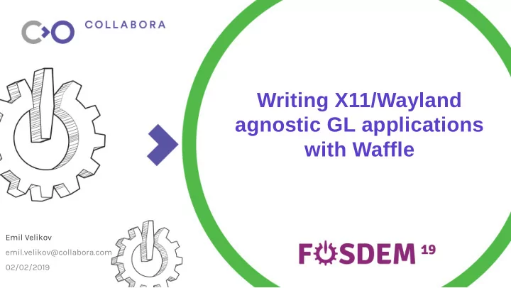 writing x11 wayland agnostic gl applications with waffle