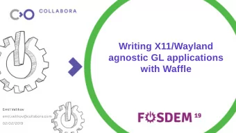 Writing X11/Wayland  agnostic GL applications  with Waffle  Emil Velikov