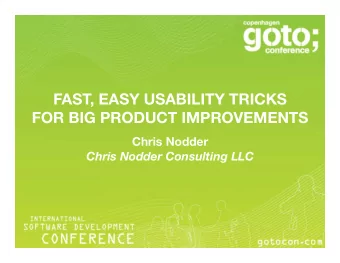 FAST, EASY USABILITY TRICKS  FOR BIG PRODUCT IMPROVEMENTS Chris Nodder Chris Nodder Consulting