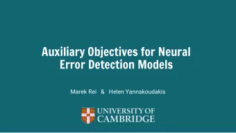 Auxiliary Objectives for Neural  Error Detection Models  Marek Rei   &amp;   Helen Yannakoudakis