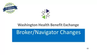 Broker/Navigator Changes 4.1 Washington Healthplanfinder System Re l e as e  April 11, 2017  65