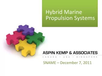 Hybrid Marine Propulsion Systems SNAME  December 7, 2011  Aspin Kemp &amp; Associates  A