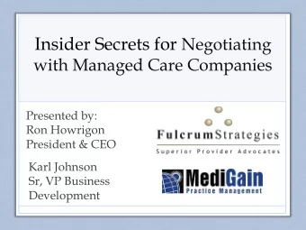 Ron Howrigon  President &amp; CEO   30 years in healthcare industry   18 years in the managed