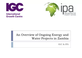 An Overview of Ongoing Energy and  Water Projects in Zambia  IGC &amp; IPA  The projects  Energy }