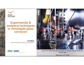 Experimental &amp;  analytical techniques  to investigate glass  corrosion  Joe Ryan  Pacific
