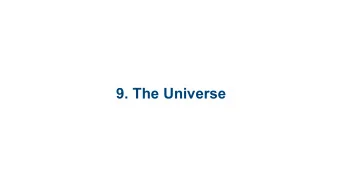 9. The Universe  9.1 The Universe and  Solar System  9.2 Seasons and the  Moon  9.1 The Universe
