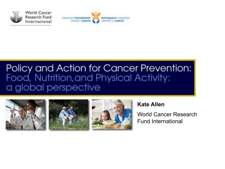 kate allen world cancer research fund international our