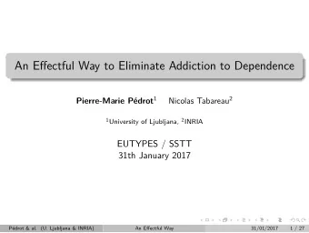 An Efgectful Way to Eliminate Addiction to Dependence Pierre-Marie Pdrot 1 Nicolas Tabareau 2