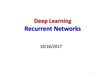 Recurrent Networks  10/16/2017  1  Which open source project?  Related math.  What is it talking