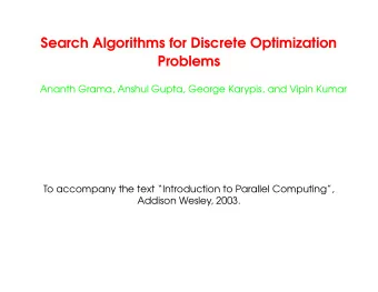 Search Algorithms for Discrete Optimization  Problems  Ananth Grama, Anshul Gupta, George Karypis,