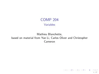 COMP 204  Variables  Mathieu Blanchette,  based on material from Yue Li, Carlos Oliver and
