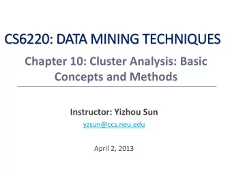 CS6220: DATA MINING TECHNIQUES  Chapter 10: Cluster Analysis: Basic  Concepts and Methods