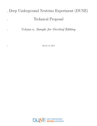 Deep Underground Neutrino Experiment (DUNE)  1  Technical Proposal  2 Volume n: Sample for Overleaf