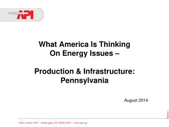What America Is Thinking On Energy Issues   Production &amp; Infrastructure:  Pennsylvania
