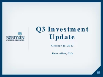 Q3 Investm ent  Update  October 25, 20 17  Russ Allen, CIO  Disclosures  Important Disclosures:
