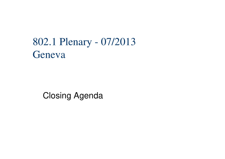 802 1 plenary 07 2013 802 1 plenary 07 2013 geneva
