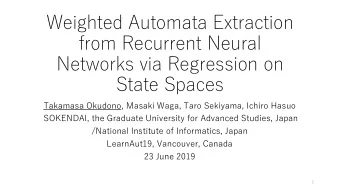 Weighted Automata Extraction  from Recurrent Neural  Networks via Regression on  State Spaces