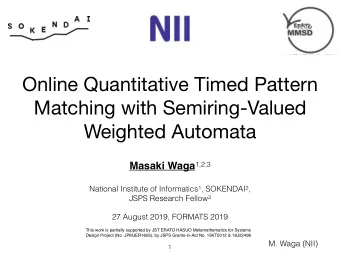 Online Quantitative Timed Pattern  Matching with Semiring-Valued  Weighted Automata Masaki Waga