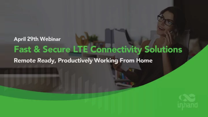 fast secure lte connectivity solutions fast secure lte