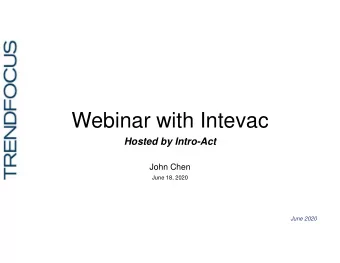 Webinar with Intevac  Hosted by Intro-Act  John Chen  June 18, 2020  June 2020  HDD Capacity