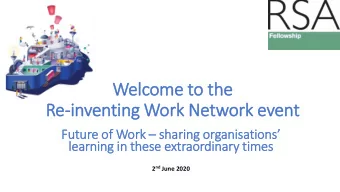 Welcome to the  Re  Re-inventing Work Network event  Future of  f Work rk  sharing