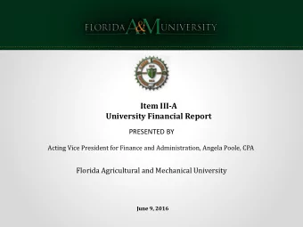 Item III-A  University Financial Report  PRESENTED BY  Acting Vice President for Finance and