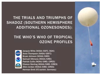THE TRIALS AND TRIUMPHS OF  SHADOZ (SOUTHERN HEMISPHERE  ADDITIONAL OZONESONDES):  THE WHOS WHO