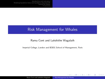 Risk Management for Whales  Rama Cont and Lakshithe Wagalath  Imperial College, London and IESEG