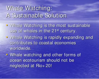 Whale Watching:  Whale Watching:  A Sustainable Solution  A Sustainable Solution  Whale Watching
