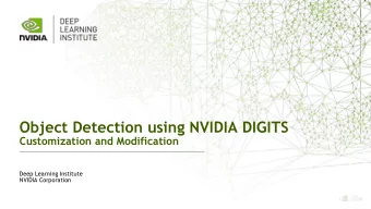 Object Detection using NVIDIA DIGITS  Customization and Modification  Deep Learning Institute