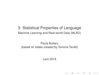 3: Statistical Properties of Language  Machine Learning and Real-world Data (MLRD)  Paula Buttery