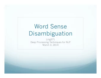 Word Sense  Disambiguation  Ling571  Deep Processing Techniques for NLP  March 3, 2014